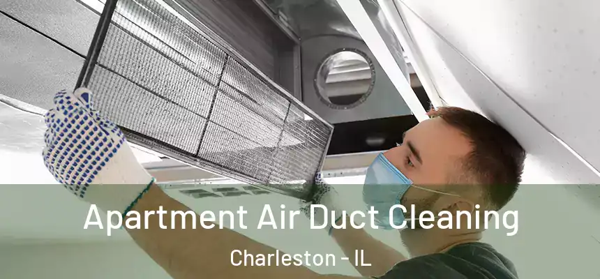  Apartment Air Duct Cleaning Charleston - IL
