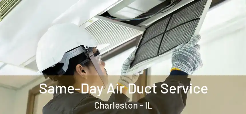  Same-Day Air Duct Service Charleston - IL